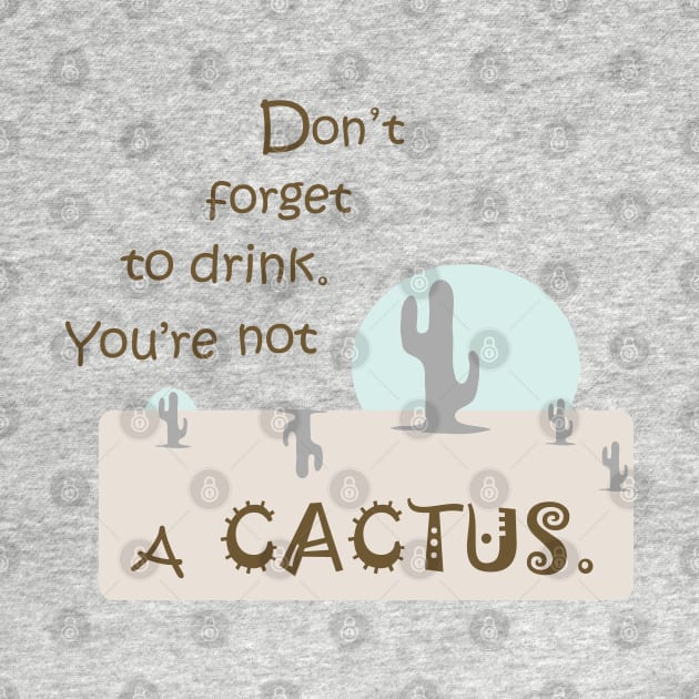 Cacti cactus brown succulents funny quote by PrintedDreams